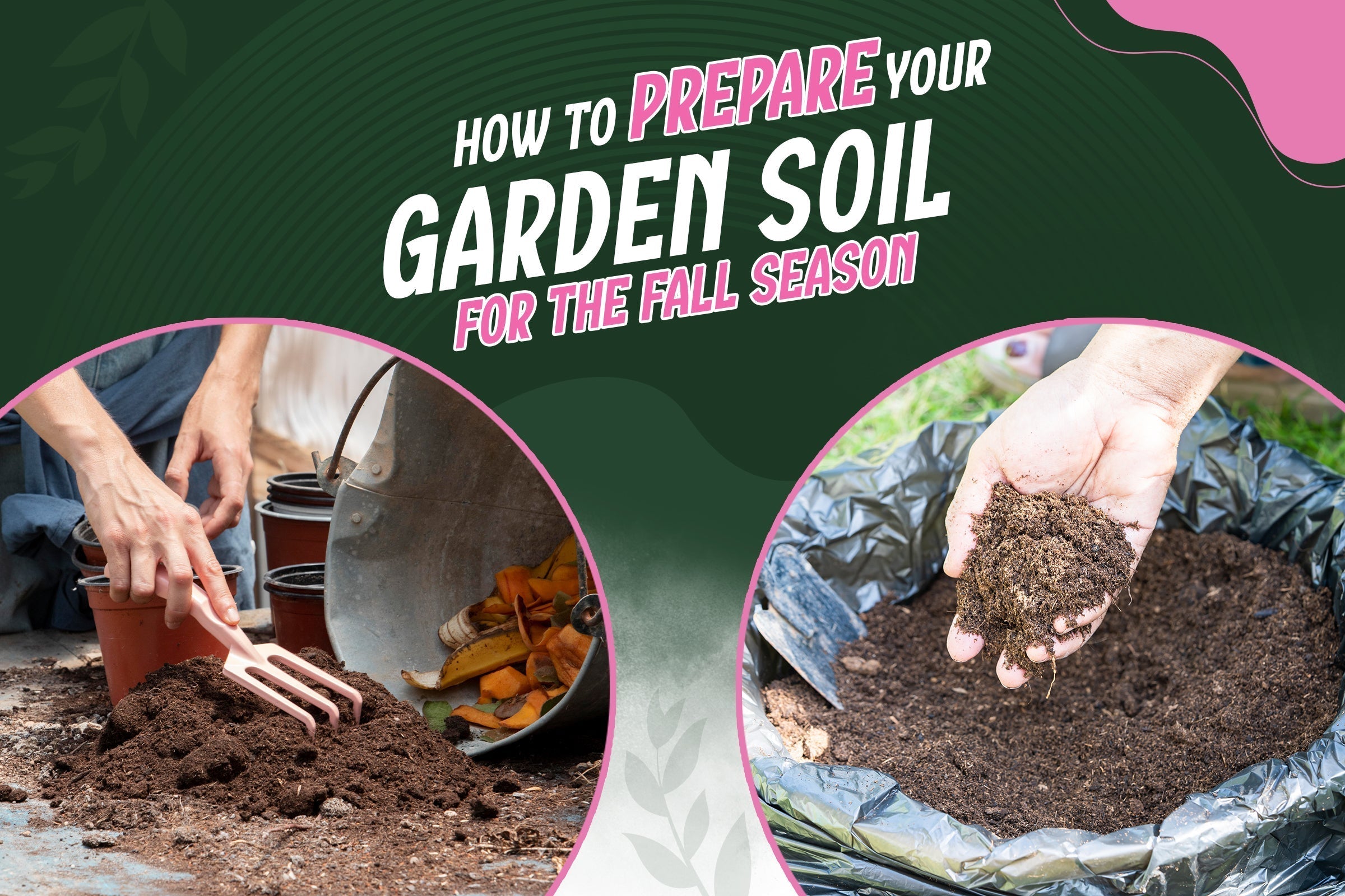 How to Prepare Garden Soil for Fall Season | Pixies Gardens